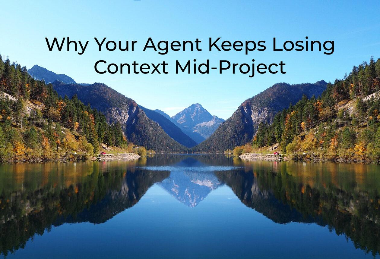 Why Your Agent Keeps Losing Context Mid-Project (And the Fix That Actually Works)